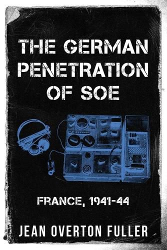 The German Penetration of SOE