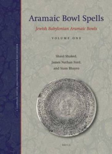 Cover image for Aramaic Bowl Spells: Jewish Babylonian Aramaic Bowls Volume One