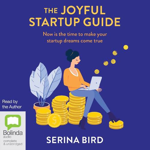 Cover image for The Joyful Startup Guide: Now Is the Time to Make Your Startup Dreams Come True
