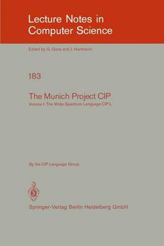 The Munich Project CIP: Volume I: The Wide Spectrum Language CIP-L