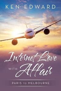 Cover image for Internet Love with Affair: Paris to Melbourne