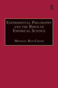 Cover image for Experimental Philosophy and the Birth of Empirical Science: Boyle, Locke and Newton