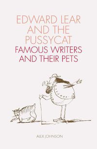 Cover image for Edward Lear and the Pussycat: Famous Writers and Their Pets