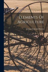 Cover image for Elements Of Agriculture