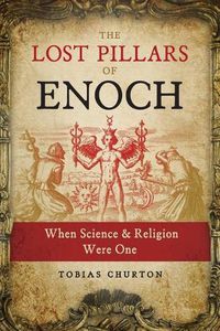 Cover image for The Lost Pillars of Enoch: When Science and Religion Were One