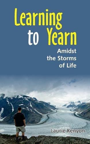 Cover image for Learning to Yearn: Amidst the storms of life