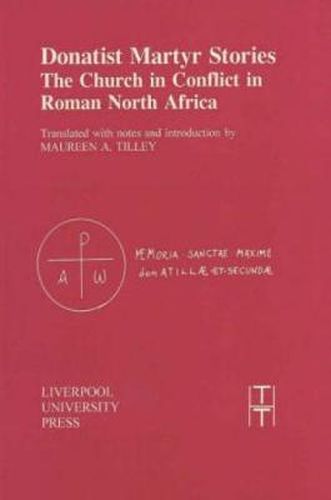 Cover image for Donatist Martyr Stories: The Church in Conflict in Roman North Africa