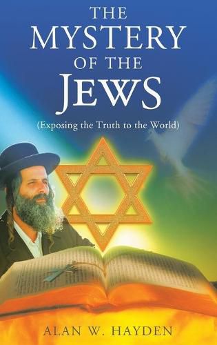 Cover image for The Mystery of the Jews: Exposing the truth to the World