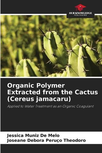 Cover image for Organic Polymer Extracted from the Cactus (Cereus jamacaru)