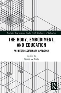 Cover image for The Body, Embodiment, and Education