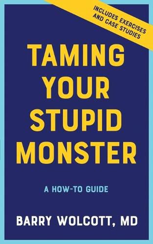 Cover image for Taming Your Stupid Monster: A How-To Guide