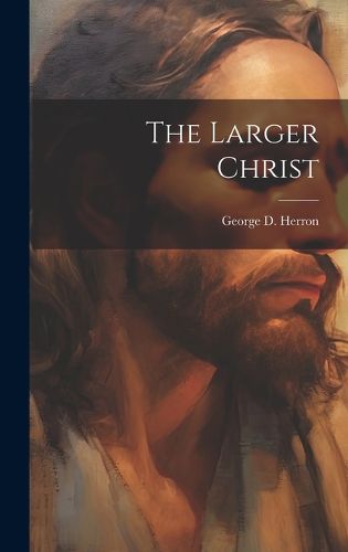 Cover image for The Larger Christ