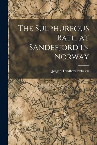 Cover image for The Sulphureous Bath at Sandefjord in Norway