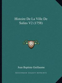 Cover image for Histoire de La Ville de Salins V2 (1758)