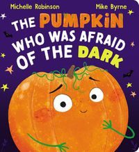 Cover image for The Pumpkin Who Was Afraid of the Dark CBB