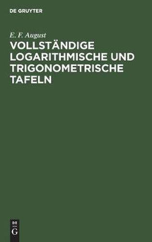 Cover image for Vollstandige Logarithmische Und Trigonometrische Tafeln