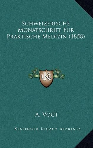 Schweizerische Monatschrift Fur Praktische Medizin (1858)