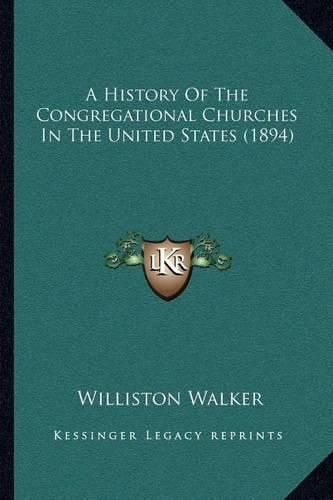 A History of the Congregational Churches in the United States (1894)