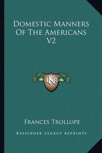 Cover image for Domestic Manners of the Americans V2