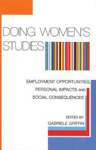 Cover image for Doing Women's Studies: Employment Opportunities, Personal Impacts and Social Consequences