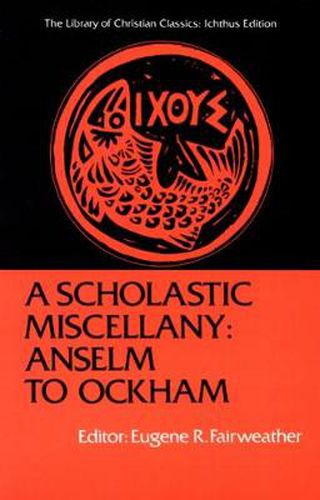 Cover image for A Scholastic Miscellany: Anselm to Ockham