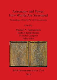 Cover image for Astronomy and Power How Worlds are Structured: Proceedings of the SEAC 2010 Conference