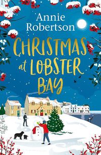 Cover image for Christmas at Lobster Bay: The best feel-good festive romance to cosy up with this winter