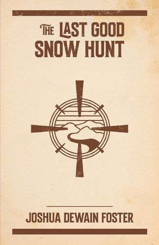 Cover image for The Last Good Snow Hunt