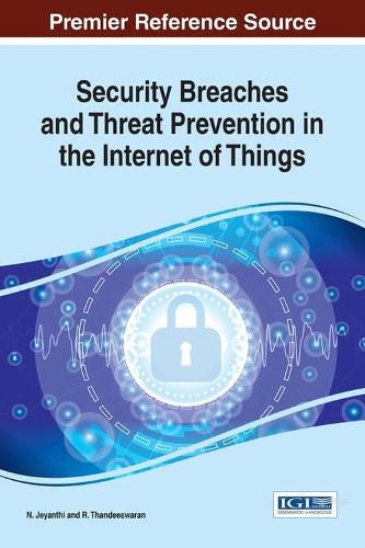 Cover image for Security Breaches and Threat Prevention in the Internet of Things