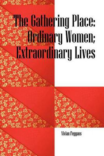 Cover image for The Gathering Place: Ordinary Women; Extraordinary Lives