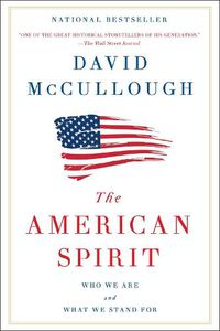 Cover image for The American Spirit: Who We Are and What We Stand For