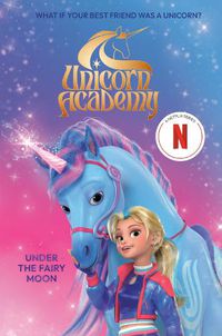 Cover image for Unicorn Academy: Under the Fairy Moon