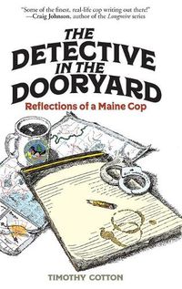 Cover image for The Detective in the Dooryard: Reflections of a Maine Cop