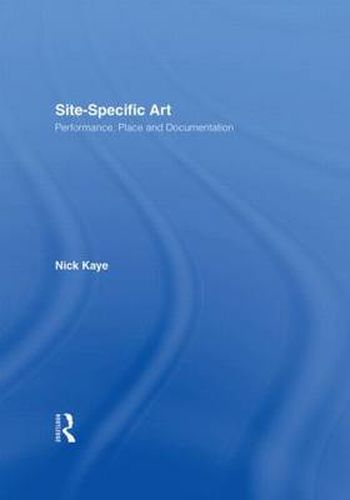Cover image for Site-Specific Art: Performance, Place and Documentation