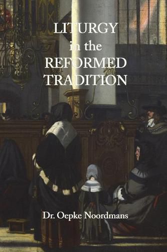 Cover image for Liturgy in the Reformed Tradition