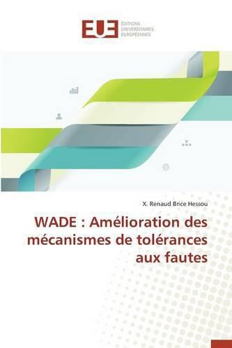 Cover image for Wade: Amelioration Des Mecanismes de Tolerances Aux Fautes