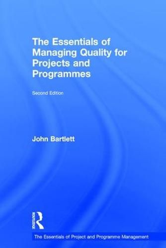 Cover image for The Essentials of Managing Quality for Projects and Programmes