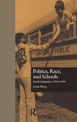 Cover image for Politics, Race, and Schools: Racial Integration, l954-l994