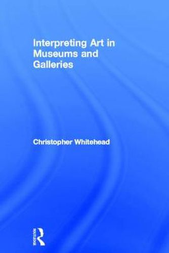 Cover image for Interpreting Art in Museums and Galleries