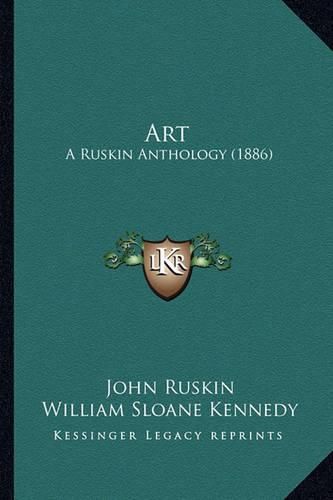 Art: A Ruskin Anthology (1886)