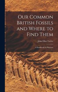 Cover image for Our Common British Fossils and Where to Find Them