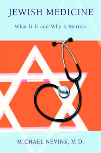 Cover image for Jewish Medicine: What It Is and Why It Matters