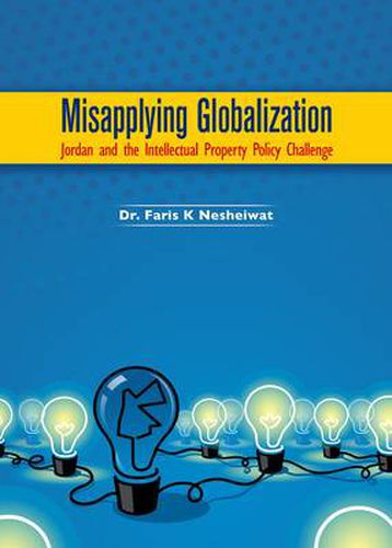 Cover image for Misapplying Globalization: Jordan and the Intellectual Property Policy Challenge