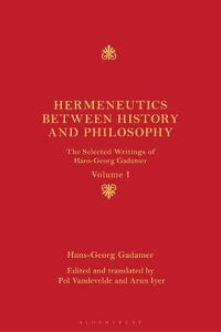 Cover image for Hermeneutics between History and Philosophy: The Selected Writings of Hans-Georg Gadamer