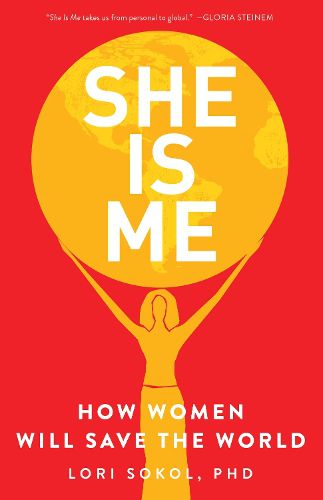Cover image for She Is Me: How Women Will Save the World