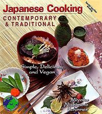Cover image for Contemporary and Traditional Japanese Cooking: Simple, Delicious and Vegan