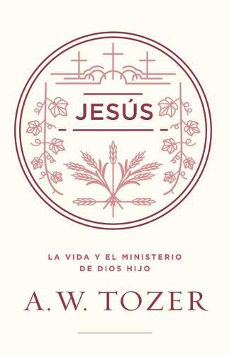 Jesus: La Vida Y El Ministerio de Dios Hijo