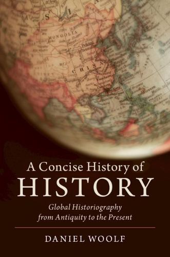 Cover image for A Concise History of History: Global Historiography from Antiquity to the Present