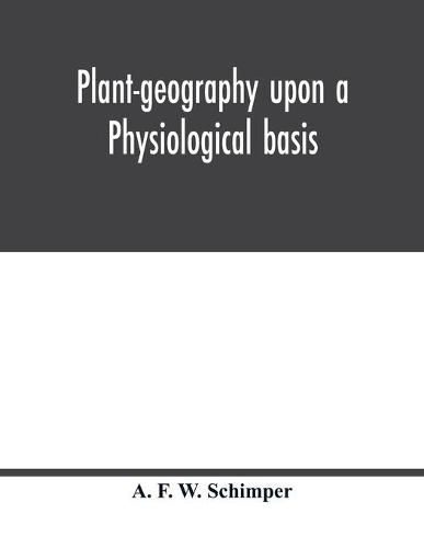 Cover image for Plant-geography upon a physiological basis