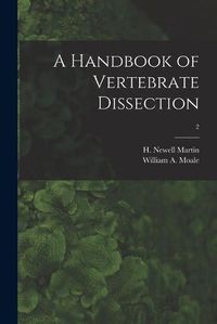 Cover image for A Handbook of Vertebrate Dissection; 2